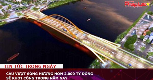 Cầu vượt sông Hương hơn 2.000 tỷ đồng sẽ khởi công trong năm nay