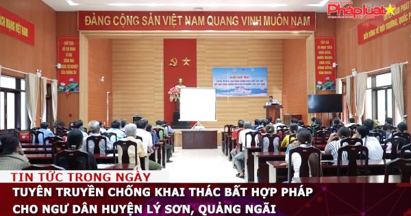 Tuyên truyền chống khai thác bất hợp pháp cho ngư dân huyện Lý Sơn, Quảng Ngãi