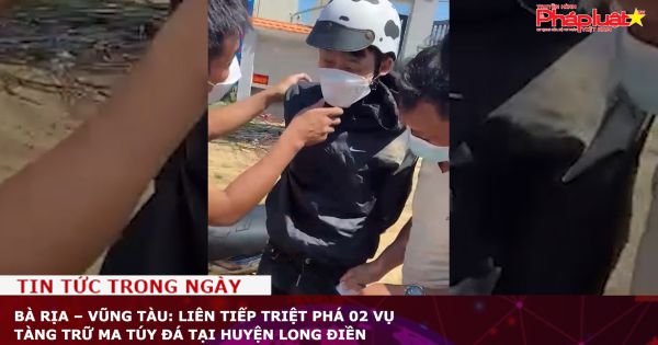 Bà Rịa – Vũng Tàu: Liên tiếp triệt phá 02 vụ tàng trữ ma túy đá tại huyện Long Điền