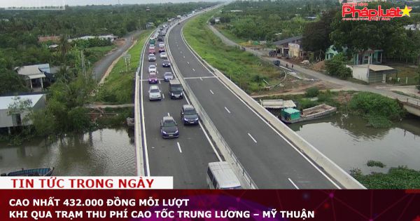 Cao nhất 432.000 đồng mỗi lượt khi qua trạm thu phí cao tốc Trung Lương – Mỹ Thuận