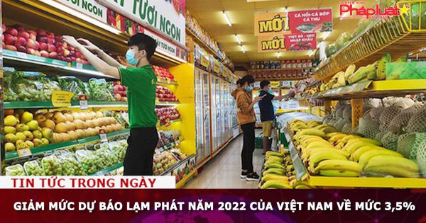 Giảm mức dự báo lạm phát năm 2022 của Việt Nam về mức 3,5%