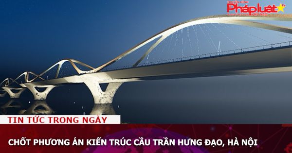 Chốt phương án kiến trúc cầu Trần Hưng Đạo, Hà Nội