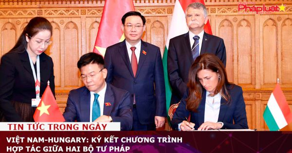 Việt Nam-Hungary: Ký kết Chương trình hợp tác giữa hai Bộ Tư pháp