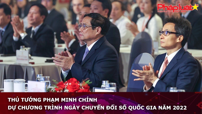Thủ tướng Phạm Minh Chính dự chương trình Ngày chuyển đổi số quốc gia năm 2022