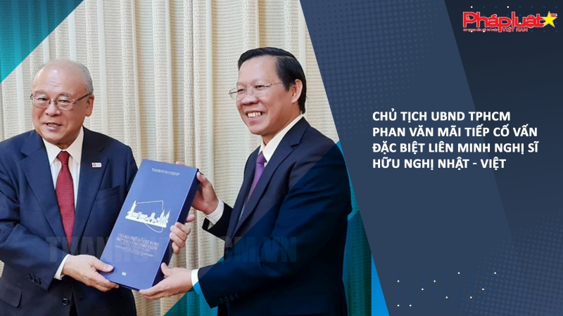 Chủ tịch UBND TPHCM Phan Văn Mãi tiếp Cố vấn đặc biệt Liên minh nghị sĩ hữu nghị Nhật - Việt