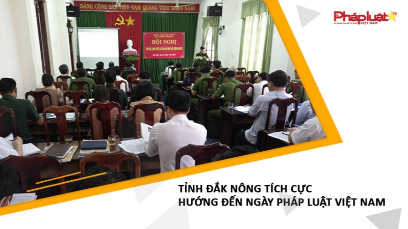 Tỉnh Đắk Nông tích cực hướng đến Ngày Pháp Luật Việt Nam