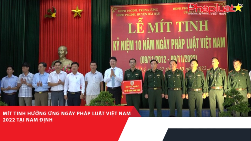 Mít tinh hưởng ứng Ngày Pháp luật Việt Nam 2022 tại Nam Định