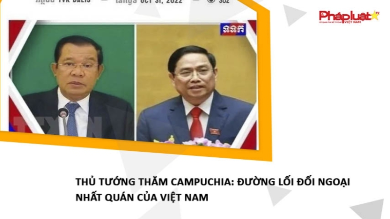 Thủ tướng thăm Campuchia: Đường lối đối ngoại nhất quán của Việt Nam