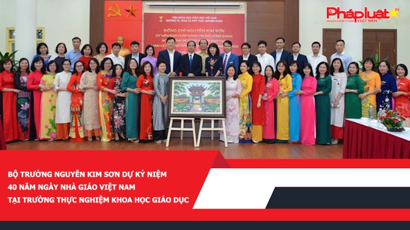 Bộ trưởng Nguyễn Kim Sơn dự kỷ niệm 40 năm ngày Nhà giáo Việt Nam tại Trường Thực nghiệm Khoa học giáo dục