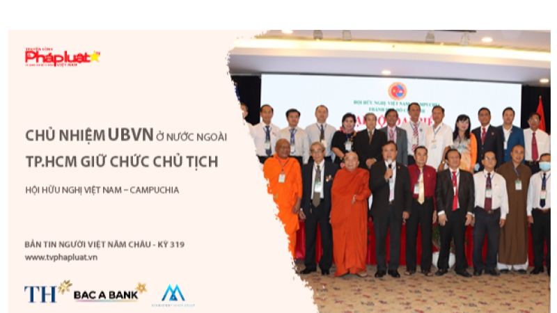 Chủ nhiệm UBVN ở nước ngoài TP.HCM giữ chức Chủ tịch Hội Hữu nghị Việt Nam – Campuchia