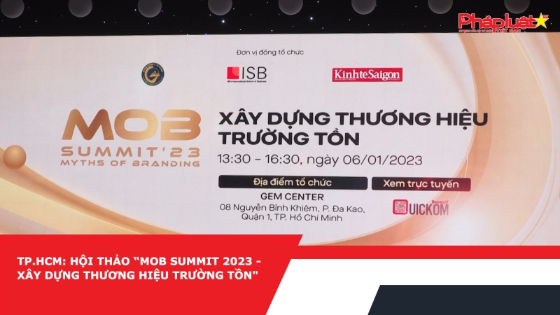 TP.HCM: Hội thảo “MOB Summit 2023 - Xây dựng thương hiệu trường tồn