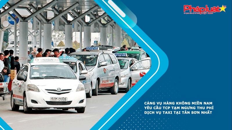 Tạm ngưng thu phí dịch vụ taxi tại Tân Sơn Nhất