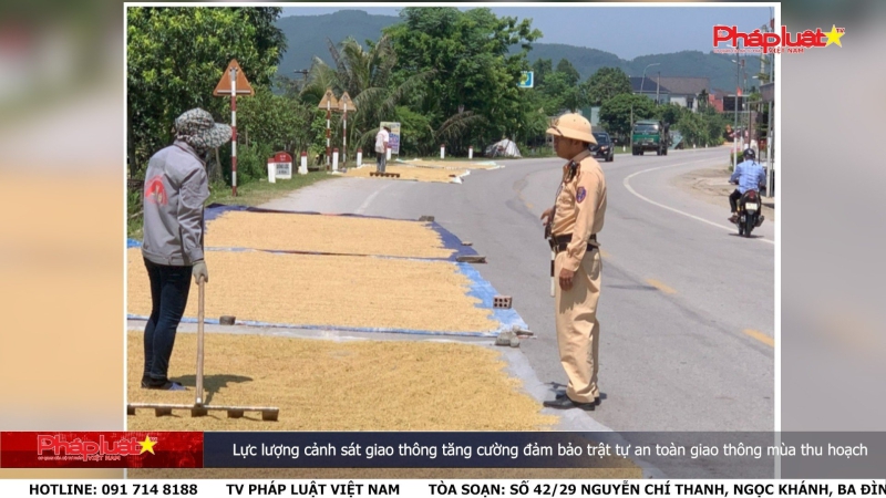 Thanh Hóa : Lực lượng cảnh sát giao thông tăng cường đảm bảo trật tự an toàn giao thông mùa thu hoạch