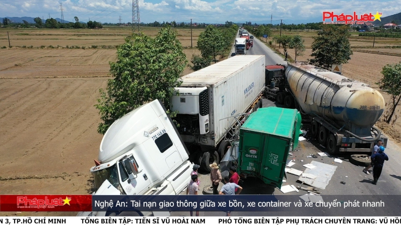 Nghệ An: Tai nạn giao thông giữa xe bồn, xe container và xe chuyển phát nhanh