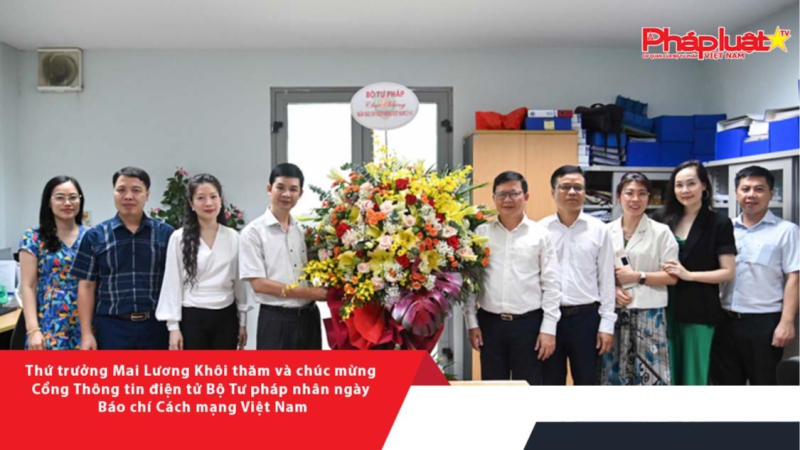 Thứ trưởng Mai Lương Khôi thăm và chúc mừng Cổng Thông tin điện tử Bộ Tư pháp nhân ngày Báo chí Cách mạng Việt Nam