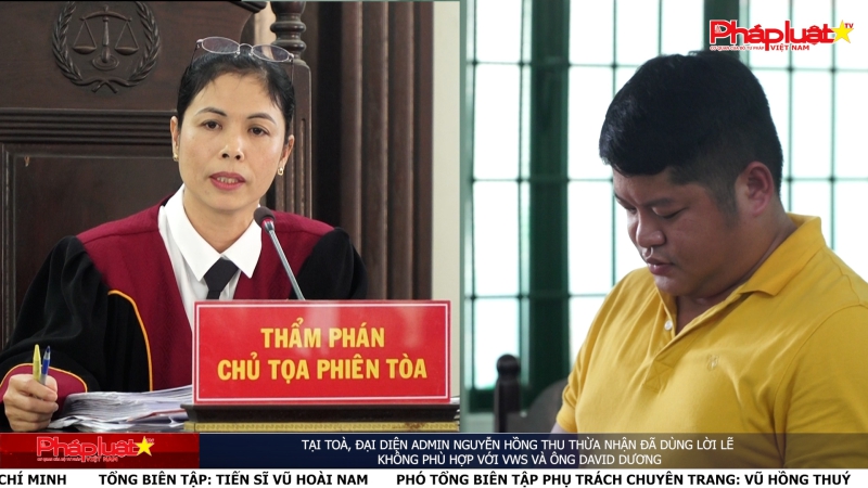 Tại toà, đại diện admin Nguyễn Hồng Thu thừa nhận đã dùng lời lẽ không phù hợp với VWS và ông David Dương