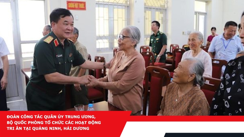 Đoàn công tác Quân ủy Trung ương, Bộ Quốc phòng tổ chức các hoạt động tri ân tại Quảng Ninh, Hải Dương