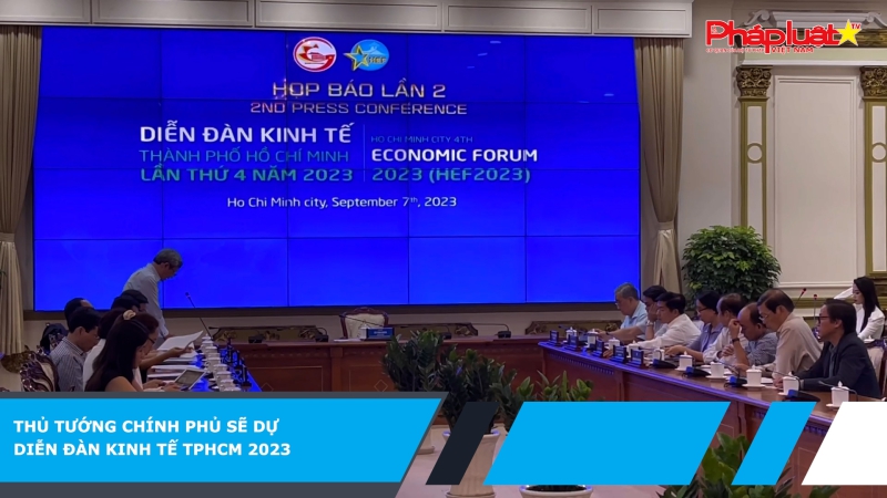 Thủ tướng Chính phủ sẽ dự Diễn đàn kinh tế TPHCM 2023