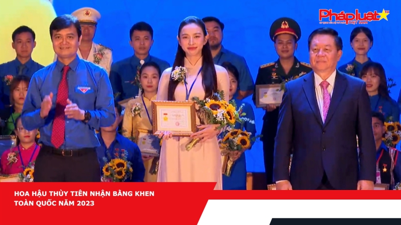 Hoa hậu Thùy Tiên nhận bằng khen toàn quốc năm 2023