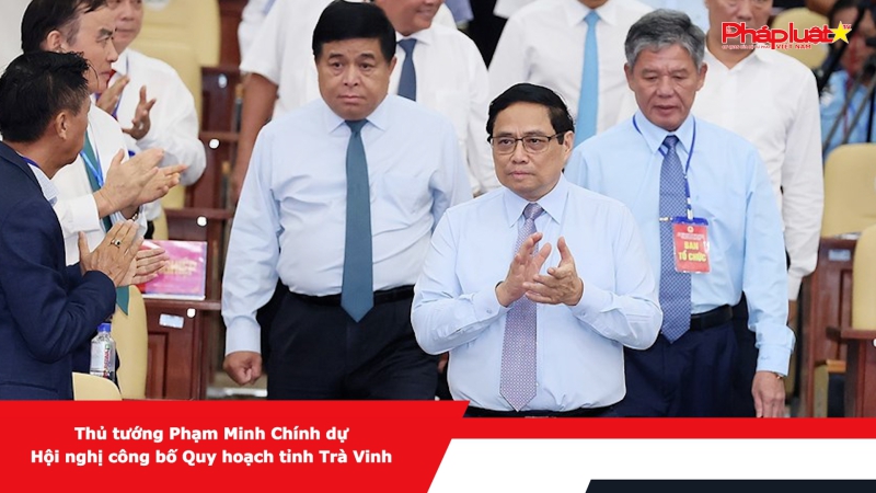 Thủ tướng Phạm Minh Chính dự Hội nghị công bố Quy hoạch tỉnh Trà Vinh