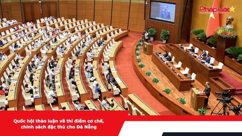 Quốc hội thảo luận về thí điểm cơ chế, chính sách đặc thù cho Đà Nẵng