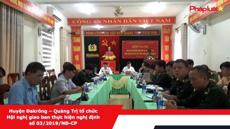 Huyện Đakrông – Quảng Trị tổ chức Hội nghị giao ban thực hiện nghị định số 03/2019/NĐ-CP