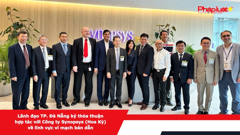 Lãnh đạo TP. Đà Nẵng ký thỏa thuận hợp tác với Công ty Synopsys (Hoa Kỳ) về lĩnh vực vi mạch bán dẫn
