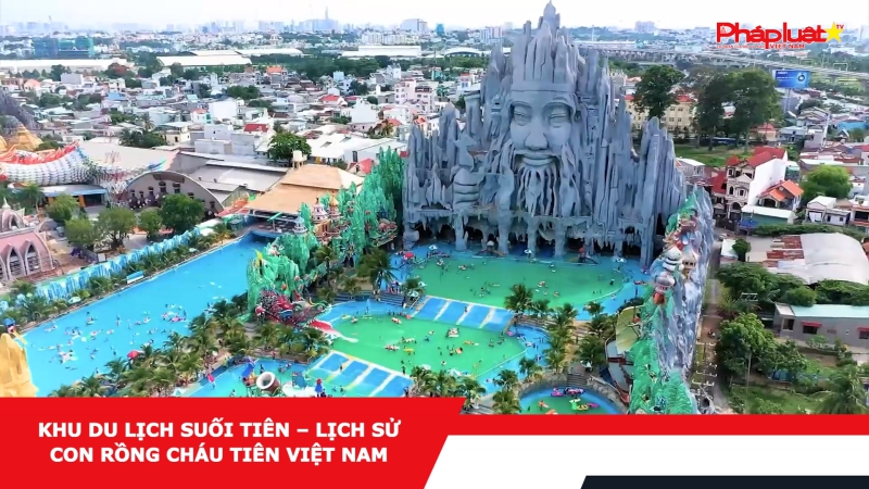 Khu du lịch Suối Tiên: Nơi lưu giữ lịch sử con Rồng cháu Tiên của văn hóa Việt Nam