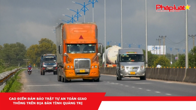 Cao điểm đảm bảo trật tự an toàn giao thông trên địa bàn tỉnh Quảng Trị