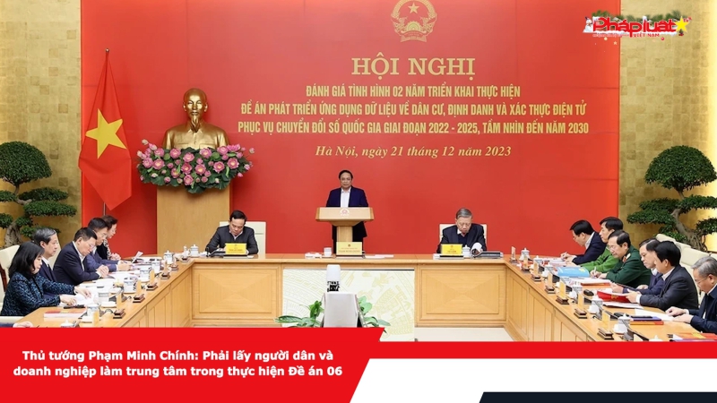 Thủ tướng Phạm Minh Chính: Phải lấy người dân và doanh nghiệp làm trung tâm trong thực hiện Đề án 06