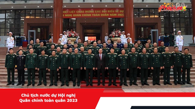 Chủ tịch nước dự Hội nghị Quân chính toàn quân 2023