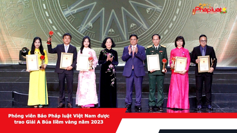 Phóng viên Báo Pháp luật Việt Nam được trao Giải A Búa liềm vàng năm 2023