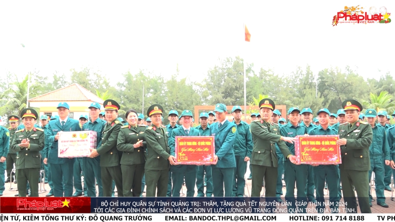 Bộ Chỉ huy Quân sự tỉnh Quảng Trị: Thăm, tặng quà Tết Nguyên đán Giáp Thìn năm 2024 tới các gia đình chính sách và các đơn vị lực lượng vũ trang đóng quân trên địa bàn tỉnh.