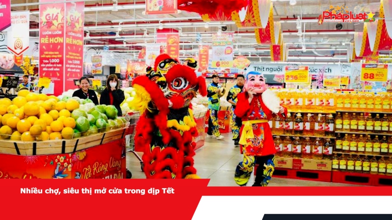 Nhiều chợ, siêu thị mở cửa trong dịp Tết