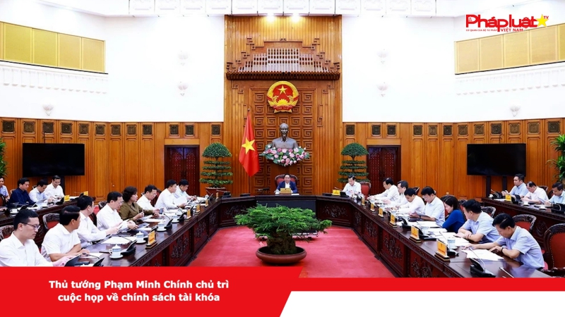 Thủ tướng Phạm Minh Chính chủ trì cuộc họp về chính sách tài khóa